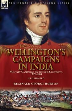 portada Wellington's Campaigns in India: Military Campaigns on the Sub-Continent, 1797-1805 (in English)