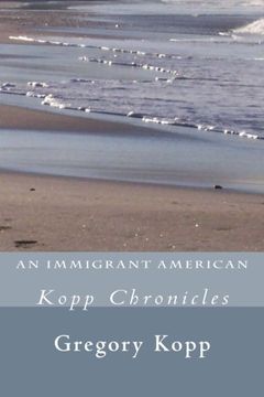 portada An Immigrant American: Kopp Chronicles (Volume 1)