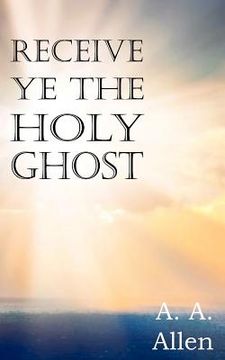 portada receive ye the holy ghost (en Inglés)