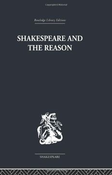 portada Shakespeare and the Reason: A Study of the Tragedies and the Problem Plays
