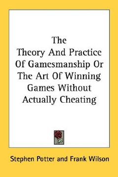 portada the theory and practice of gamesmanship or the art of winning games without actually cheating (en Inglés)