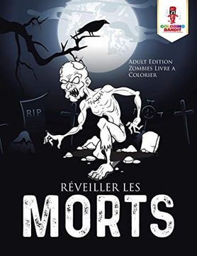 portada Réveiller les Morts: Adult Edition Zombies Livre a Colorier (en Francés)