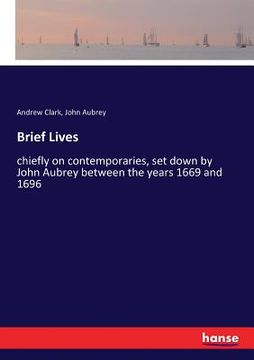 portada Brief Lives: chiefly on contemporaries, set down by John Aubrey between the years 1669 and 1696 (en Inglés)