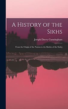 portada A History of the Sikhs: From the Origin of the Nation to the Battles of the Sutlej (in English)