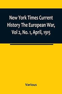 portada New York Times Current History The European War, Vol 2, No. 1, April, 1915; April-September, 1915 