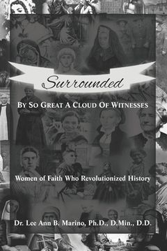 portada Surrounded By So Great A Cloud Of Witnesses: Women Of Faith Who Revolutionized History (en Inglés)