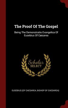 portada The Proof Of The Gospel: Being The Demonstratio Evangelica Of Eusebius Of Cæsarea (en Inglés)