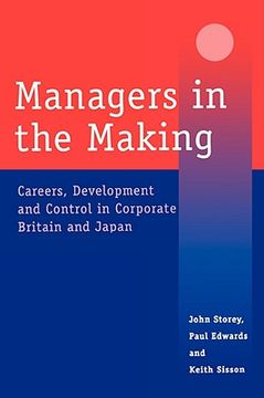 portada managers in the making: careers, development and control in corporate britain and japan