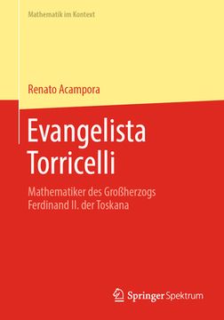 portada Evangelista Torricelli: Mathematiker Des Großherzogs Ferdinand II. Der Toskana (en Alemán)