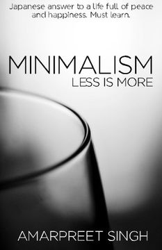 portada Minimalism - Less is more: A must learn Japanese answer to a life full of peace and happiness.
