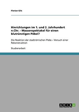portada Hinrichtungen im 1. und 2. Jahrhundert n.Chr. - Massenspektakel für einen blutrünstigen Pöbel? (German Edition)