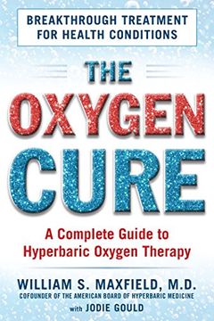 portada The Oxygen Cure: A Complete Guide to Hyperbaric Oxygen Therapy (en Inglés)