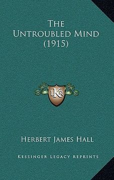 portada the untroubled mind (1915) (in English)