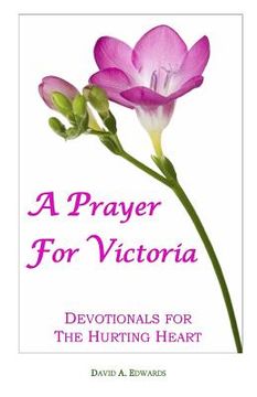 portada A Prayer For Victoria: Devotionals For The Hurting Heart (en Inglés)