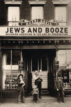 portada Jews and Booze: Becoming American in the Age of Prohibition (Goldstein-Goren Series in American Jewish History)