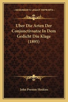 portada Uber Die Arten Der Conjunctivsatze In Dem Gedicht Diu Klage (1895) (in German)