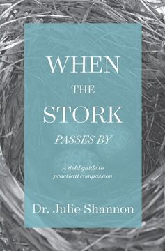 portada When the Stork Passes By: A field guide to practical compassion