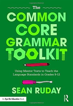 portada The Common Core Grammar Toolkit: Using Mentor Texts to Teach the Language Standards in Grades 9-12