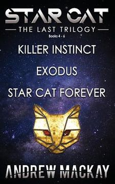 portada Star Cat: The Last Trilogy (Books 4 - 6: Killer Instinct, Exodus, Star Cat Forever): The Science Fiction & Fantasy Adventure Box (en Inglés)