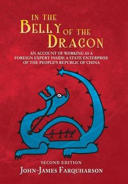 portada In the Belly of the Dragon: An Account of Working as a Foreign Expert Inside a State Enterprise of the People's Republic of China (in English)