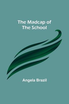 portada The Madcap of the School (in English)