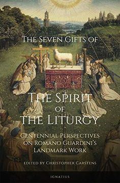 portada The Seven Gifts of the Spirit of the Liturgy: Centennial Perspectives on Romano Guardini'S Landmark Work (en Inglés)