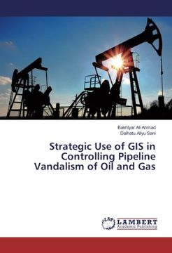 portada Strategic Use of GIS in Controlling Pipeline Vandalism of Oil and Gas (en Inglés)
