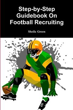 portada Step-by-Step Guidebook On Football Recruiting (en Inglés)