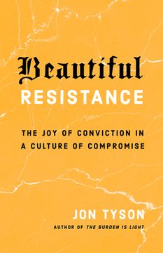 portada Beautiful Resistance: The joy of Conviction in a Culture of Compromise (in English)