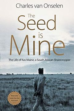 portada The Seed is Mine: The Life of kas Maine, a South African Sharecropper (en Inglés)