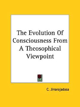 portada the evolution of consciousness from a theosophical viewpoint (en Inglés)