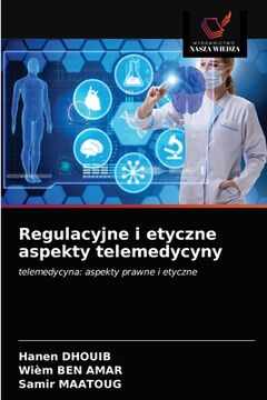 portada Regulacyjne i etyczne aspekty telemedycyny (en Polaco)