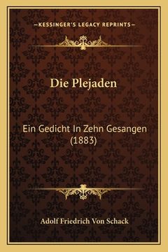 portada Die Plejaden: Ein Gedicht In Zehn Gesangen (1883) (en Alemán)