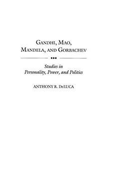 portada Gandhi, Mao, Mandela, and Gorbachev: Studies in Personality, Power, and Politics (en Inglés)