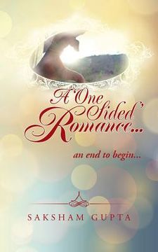 portada A 'One Sided' Romance...: An End to Begin... (en Inglés)