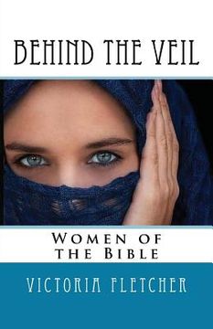 portada Behind the Veil: Biblical Women