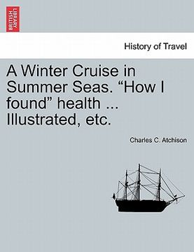 portada a winter cruise in summer seas. "how i found" health ... illustrated, etc. (in English)