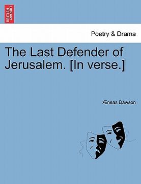portada the last defender of jerusalem. [in verse.] (en Inglés)