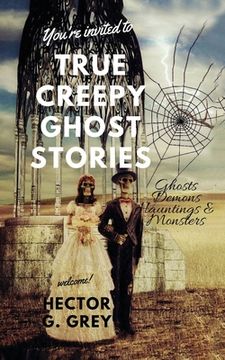 portada True Creepy Ghost Stories: Ghosts Demons Hauntings & Monsters (in English)