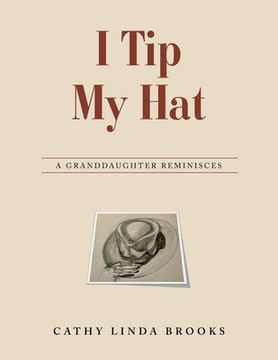 portada I Tip My Hat: A Granddaughter Reminisces (en Inglés)