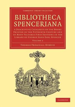 portada Bibliotheca Spenceriana 4 Volume Set: Bibliotheca Spenceriana: Volume 2 Paperback (Cambridge Library Collection - History of Printing, Publishing and Libraries) (en Inglés)