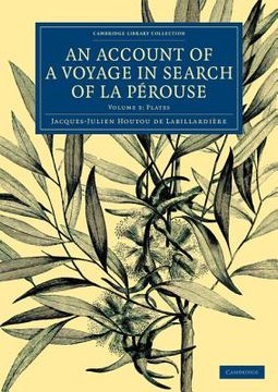 portada An Account of a Voyage in Search of la Pérouse: Volume 3, Plates: Undertaken by Order of the Constituent Assembly of France, and Performed in the. Library Collection - Maritime Exploration) (en Inglés)