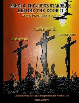 portada Behold the Judge Standeth Before the Door II: Which Cross Are You On? (en Inglés)