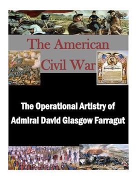 portada The Operational Artistry of Admiral David Glasgow Farragut (in English)