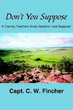 portada don't you suppose: a country teacher's study guide to "just suppose" (en Inglés)