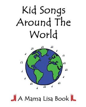 portada Kid Songs Around The World: A Mama Lisa Book (in English)