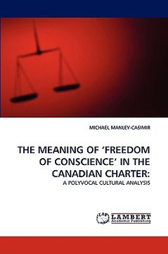 portada the meaning of 'freedom of conscience' in the canadian charter (en Inglés)