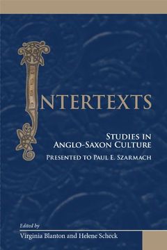 portada Intertexts: Studies in Anglo-Saxon Culture Presented to Paul e. Szarmach (Medieval and Renaissance Texts and Studies) (en Inglés)