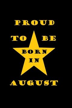 portada Proud to be born in august: Birthday in august (en Inglés)