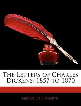 portada the letters of charles dickens: 1857 to 1870 (en Inglés)